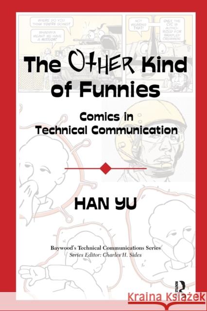 The Other Kind of Funnies: Comics in Technical Communication Han Yu 9780895038401 Routledge - książka