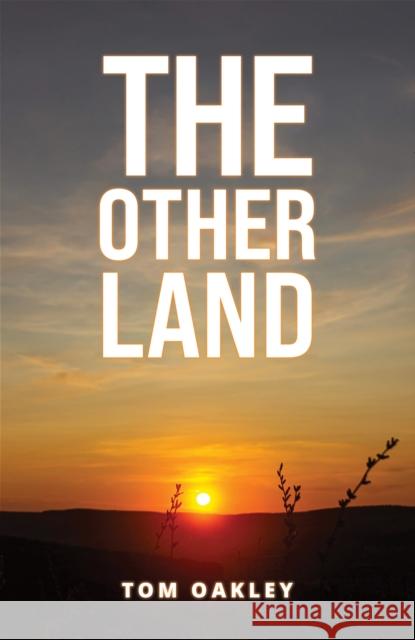 The Other Land Tom Oakley 9781035833719 Austin Macauley Publishers - książka