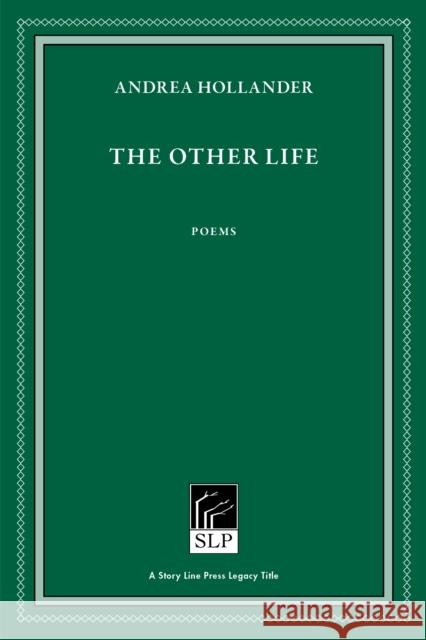 The Other Life Andrea Hollander 9781586541170 Story Line Press - książka