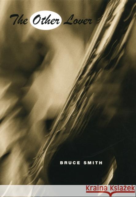 The Other Lover Bruce Smith 9780226764085 University of Chicago Press - książka