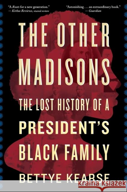 The Other Madisons: The Lost History of a President's Black Family Bettye Kearse 9780358505006 Mariner Books - książka