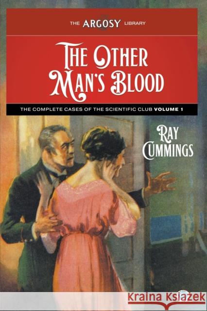 The Other Man\'s Blood: The Complete Cases of the Scientific Club, Volume 1 Ray Cummings Roger B. Morrison 9781618276957 Popular Publications - książka