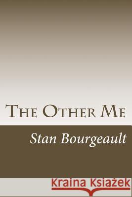 The Other Me Stan Bourgeault 9781523863747 Createspace Independent Publishing Platform - książka