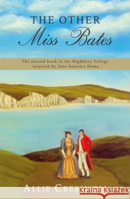 The Other Miss Bates: The second book in the Highbury Trilogy, inspired by Jane Austen's 'Emma' Lady, A. 9781729494776 Independently Published - książka