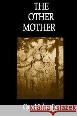 The Other Mother Carol Schaefer 9781468053739 Createspace - książka