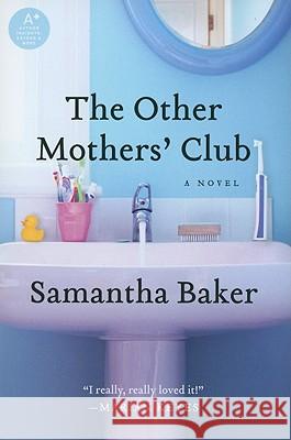 The Other Mothers' Club Samantha Baker 9780061840357 Avon a - książka