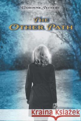 The Other Path Corinne Jeffery 9781039167261 FriesenPress - książka