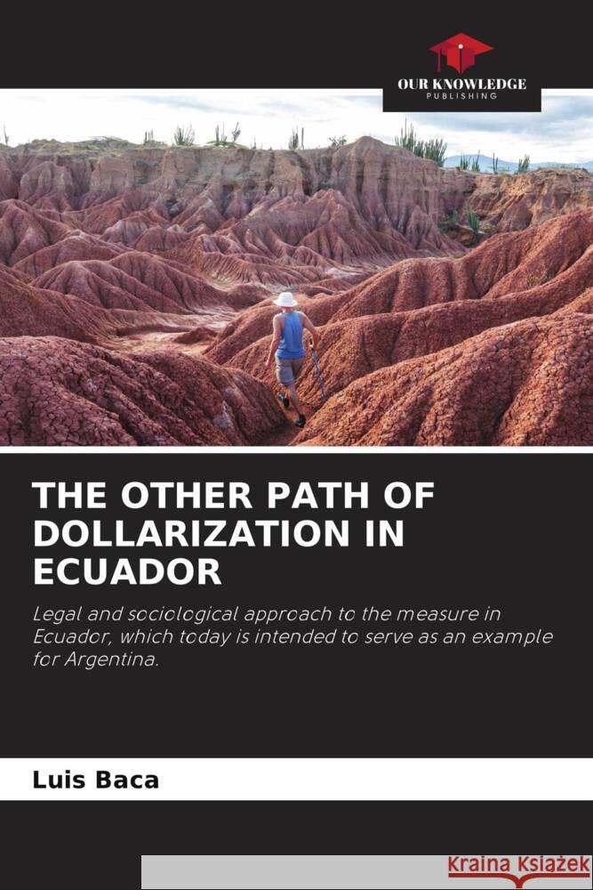 The Other Path of Dollarization in Ecuador Luis Baca 9786207445332 Our Knowledge Publishing - książka