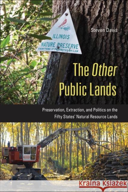 The Other Public Lands: Preservation, Extraction, and Politics on the Fifty States' Natural Resource Lands Steven Davis 9781439925546 Temple University Press,U.S. - książka