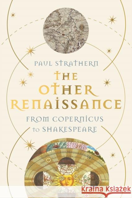 The Other Renaissance: From Copernicus to Shakespeare Paul Strathern 9781838955168 Atlantic Books - książka