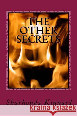 The Other Secrets: The Other Secrets Sharhonda Kinnard 9781726392242 Createspace Independent Publishing Platform - książka