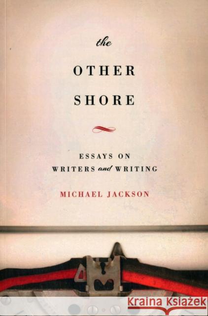 The Other Shore: Essays on Writers and Writing Jackson, Michael 9780520275263  - książka