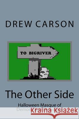 The Other Side: Halloween Masque of Demons and Delusions Drew Carson 9781908184078 S A Carson - książka