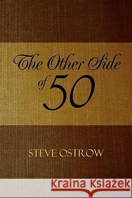 The Other Side of 50 Steve Ostrow 9781441590428 Xlibris Corporation - książka