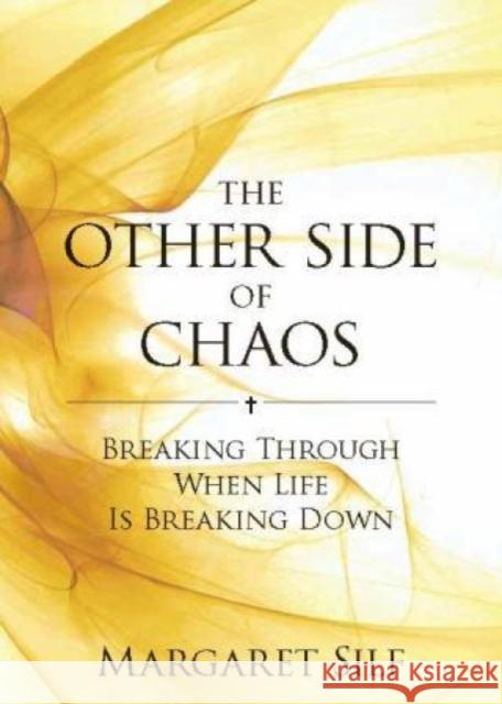 The Other Side of Chaos: Breaking through when life is breaking down Margaret Silf 9780232528916 Darton, Longman & Todd Ltd - książka