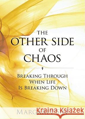 The Other Side of Chaos: Breaking Through When Life Is Breaking Down Margaret Silf 9780829433081 Loyola Press - książka
