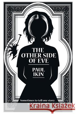 The Other Side of Eve: Sometimes to tell one story...two must be told. Ikin, Paul 9780992534615 Paul Ikin - książka