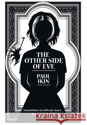 The Other Side of Eve: Sometimes to tell one story...two must be told. Ikin, Paul 9780992534639 Paul Ikin - książka