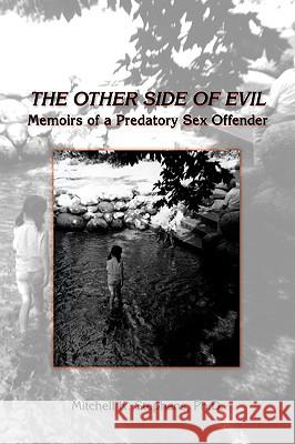 The Other Side of Evil: Memoirs of a Predatory Sex Offender Stephens, Mitchell K. 9781412092777 Trafford Publishing - książka