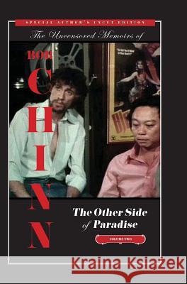 The Other Side of Paradise Volume Two [Special Author's Uncut Edition]: The Director and the Legend Chinn, Bob 9780997148619 RB Editions - książka