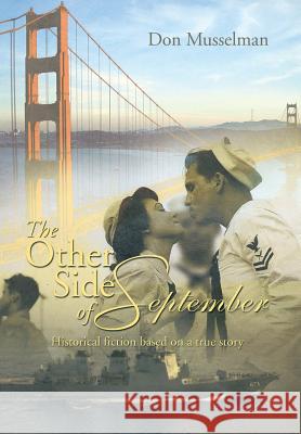 The Other Side of September: Historical Fiction Based on a True Story Don Musselman 9781493198283 Xlibris Corporation - książka