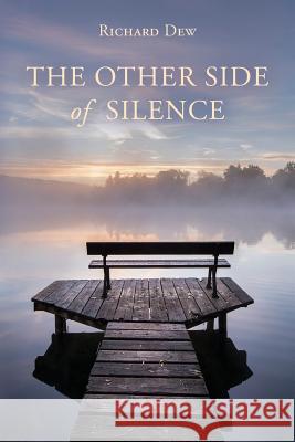 The Other Side of Silence Richard Dew 9781974476305 Createspace Independent Publishing Platform - książka