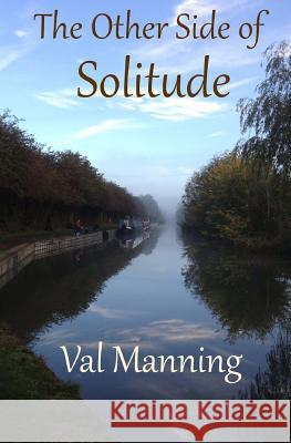 The Other Side of Solitude Val Manning 9781497344907 Createspace - książka