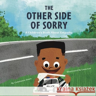 The Other Side of Sorry: A Children's Book About Empathy Constance Jones Jennifer Ledgerwood Lana Lee 9798985090314 Good Ventures LLC - książka