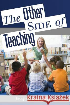 The Other Side of Teaching Evelyn A. Uddin-Khan 9781475194869 Createspace Independent Publishing Platform - książka