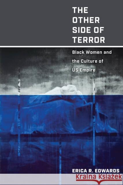 The Other Side of Terror: Black Women and the Culture of Us Empire Erica R. Edwards 9781479808427 New York University Press - książka