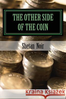 The other side of the coin: spells to enrich your bank account and life. Noir, Shetan 9781461155898 Createspace - książka