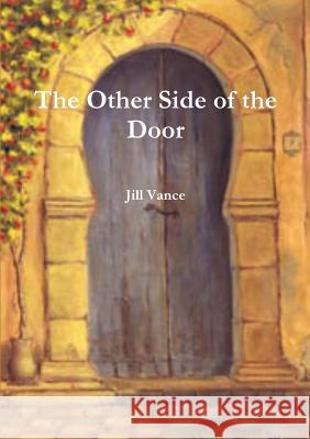 The Other Side of the Door Jill Vance 9781291990256 Lulu.com - książka