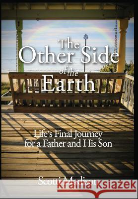 The Other Side of the Earth Scotti Madison Dimples Kellogg 9780988299832 Scotti Madison - książka