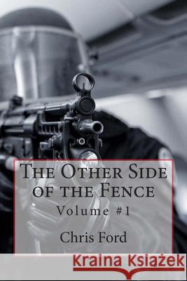 The Other Side of the Fence: Volume #1 Chris M. Ford 9781495480812 Createspace - książka