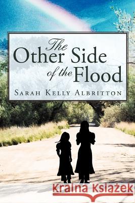 The Other Side of the Flood Sarah Kelly Albritton 9781449780715 WestBow Press - książka