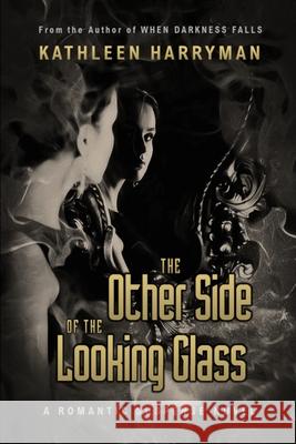 The Other Side Of The Looking Glass The Book Khaleesi Kathleen Harryman 9781649705723 Kathleen Harryman - książka