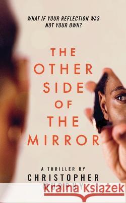 The Other Side of the Mirror: An LGBTQ Thriller Christopher Murphy 9781088079614 Christopher Murphy - książka