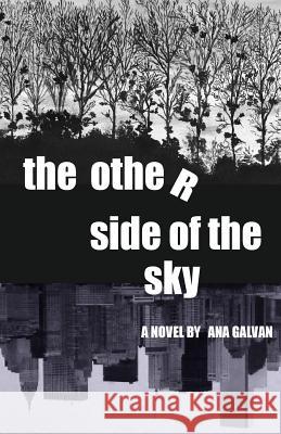 The Other Side of the Sky Ana Galvan 9781977601582 Createspace Independent Publishing Platform - książka