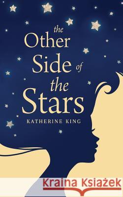 The Other Side of the Stars Katherine King 9781514380208 Createspace - książka