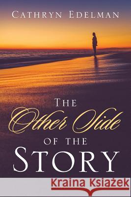 The Other Side of the Story Cathryn Edelman 9781478796770 Outskirts Press - książka