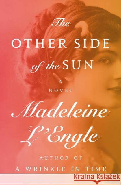 The Other Side of the Sun Madeleine L'Engle 9781504047777 Open Road Media - książka