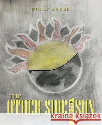 The Other Side of the Sun Dolly Baker 9781665733137 Archway Publishing - książka
