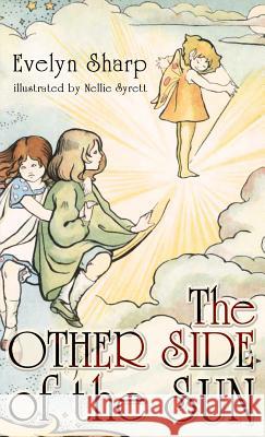 The Other Side of the Sun: Fairy Stories Evelyn Sharp Nellie Syrett K. J. Joyner 9781944322878 Woks Print - książka