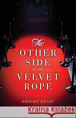 The Other Side of the Velvet Rope Dwight Boney 9780692743980 Dwight Boney - książka