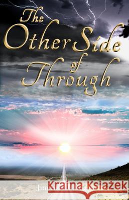 The Other Side Of Through: From Disaster To Destiny Rogers Jr, Jimmie D. 9781506172194 Createspace - książka