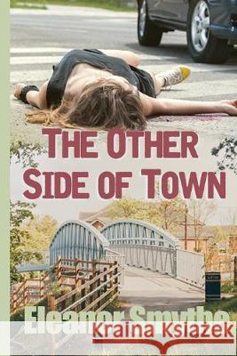 The Other Side Of Town Eleanor Smythe 9781537163482 Createspace Independent Publishing Platform - książka