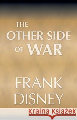 The Other Side of War Frank Disney 9781425108878 Trafford Publishing - książka