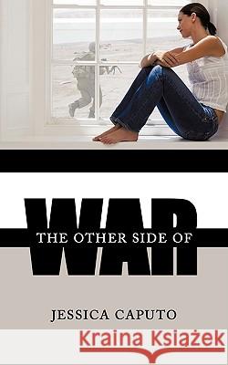 The Other Side of War Jessica Caputo 9781438949642 Authorhouse - książka