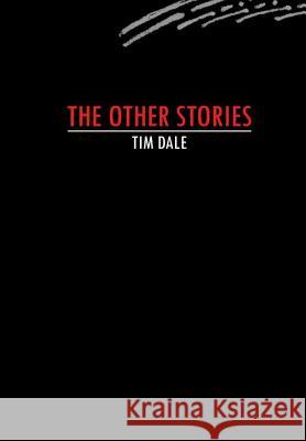 The Other Stories Tim Dale 9780244999278 Lulu.com - książka