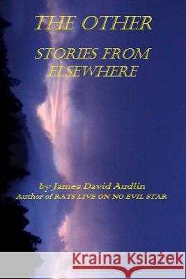 The Other: Stories from Elsewhere James David Audlin 9781470059088 Createspace - książka